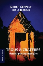 Trous & Cratères, Didier Serplet dit le Terreux